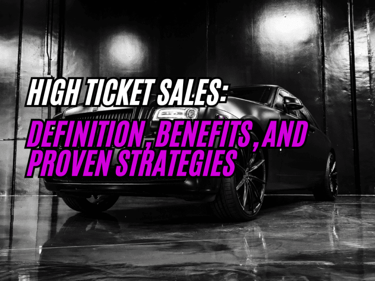 A sleek luxury car in a high-gloss showroom with bold text overlay reading "High Ticket Sales: Definition, Benefits, and Proven Strategies," symbolizing exclusivity and high-end marketing strategies.