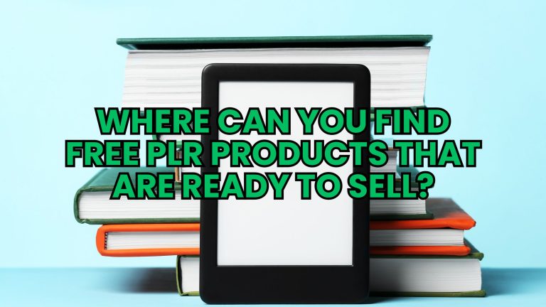 E-reader in front of a stack of books with text asking where to find top free PLR products websites ready to sell.