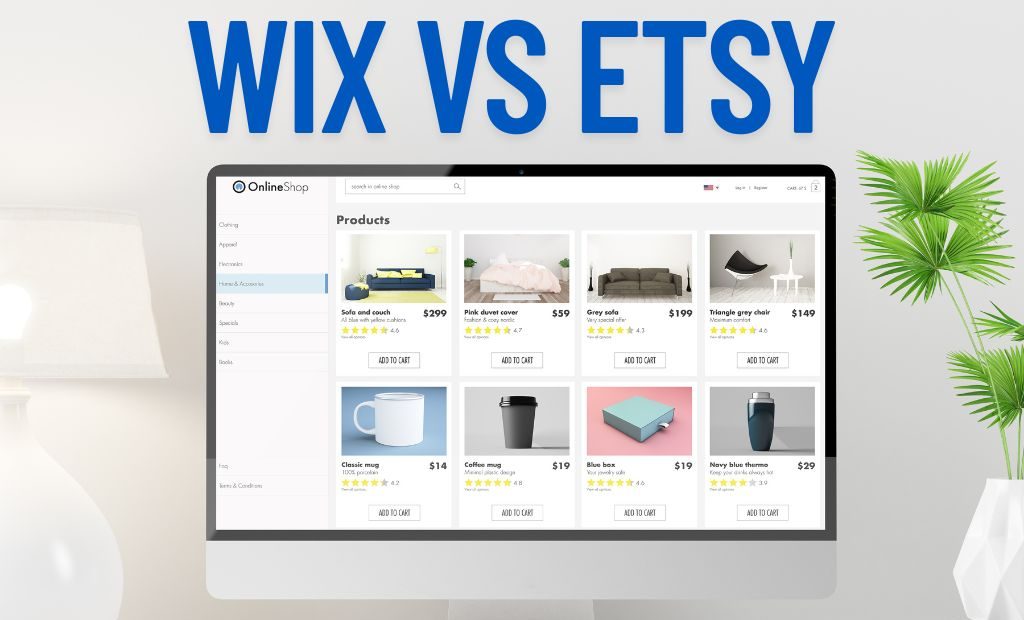 A modern computer screen displaying an online store interface with various home products, under the bold title “WIX VS ETSY,” symbolizing an eCommerce platform comparison.